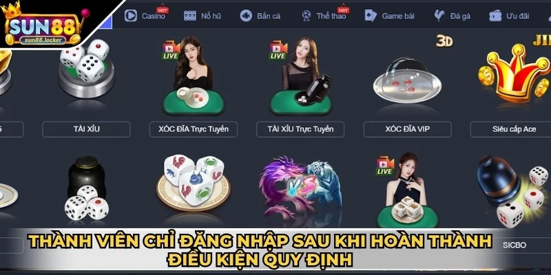Đăng nhập Sun88 - Hướng dẫn thao tác chuẩn, nhanh nhất 2 Thành viên chỉ đăng nhập sau khi đã hoàn thành điều kiện quy định
